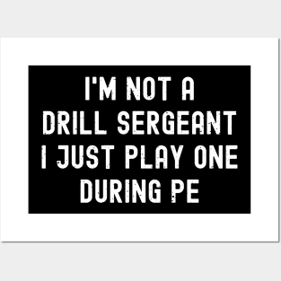 I'm not a drill sergeant, I just play one during PE Posters and Art